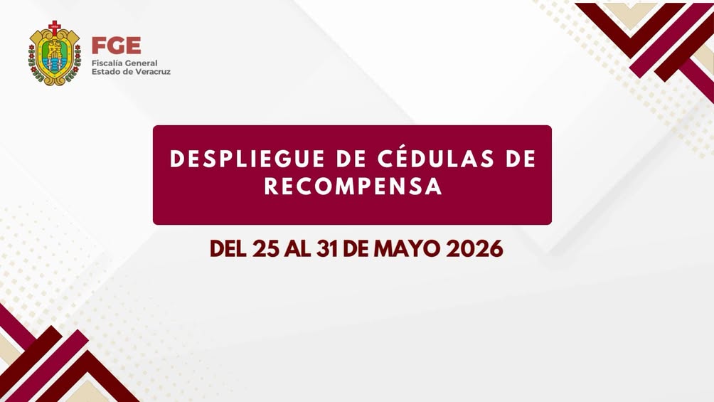Fiscalía de Veracruz y municipios difunden cédulas de recompensa