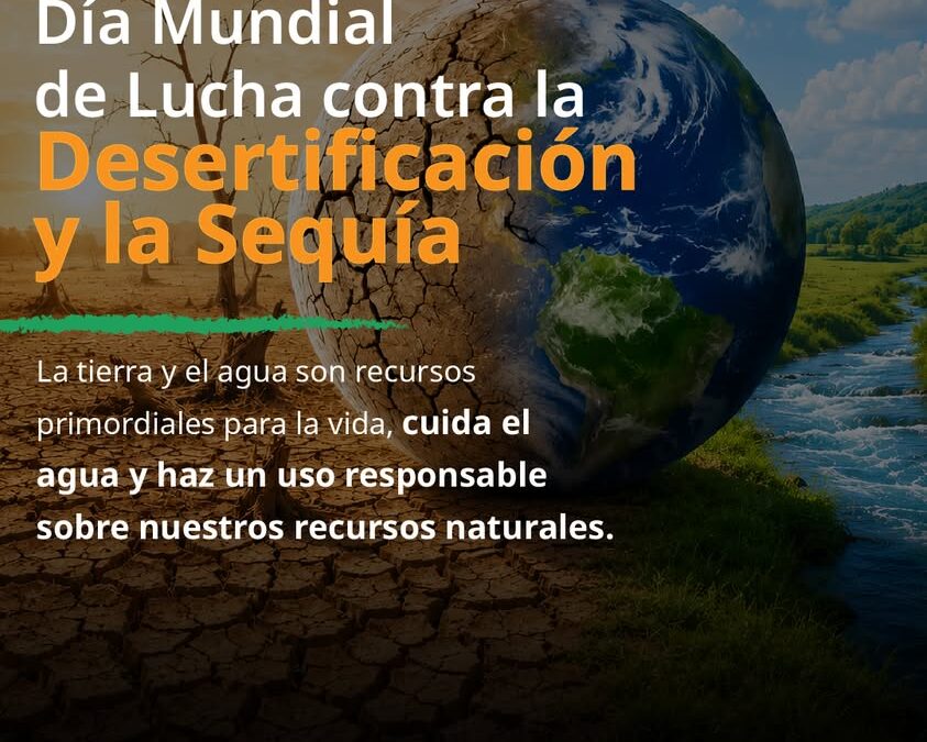 SMN llama a cuidar agua y tierra en Día contra Desertificación
