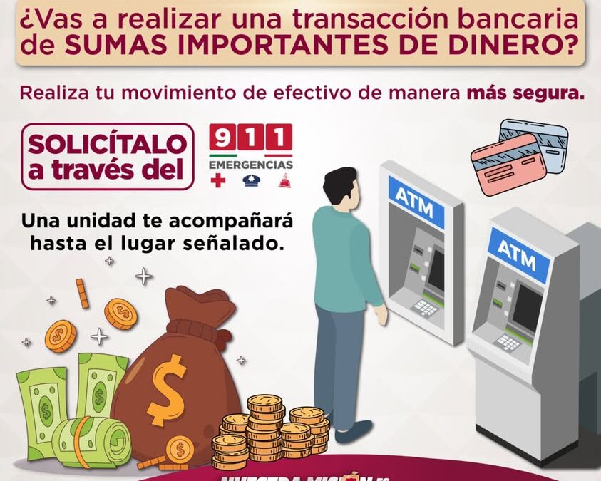 Acompañamiento policial gratuito para mover dinero: solicítalo al 911