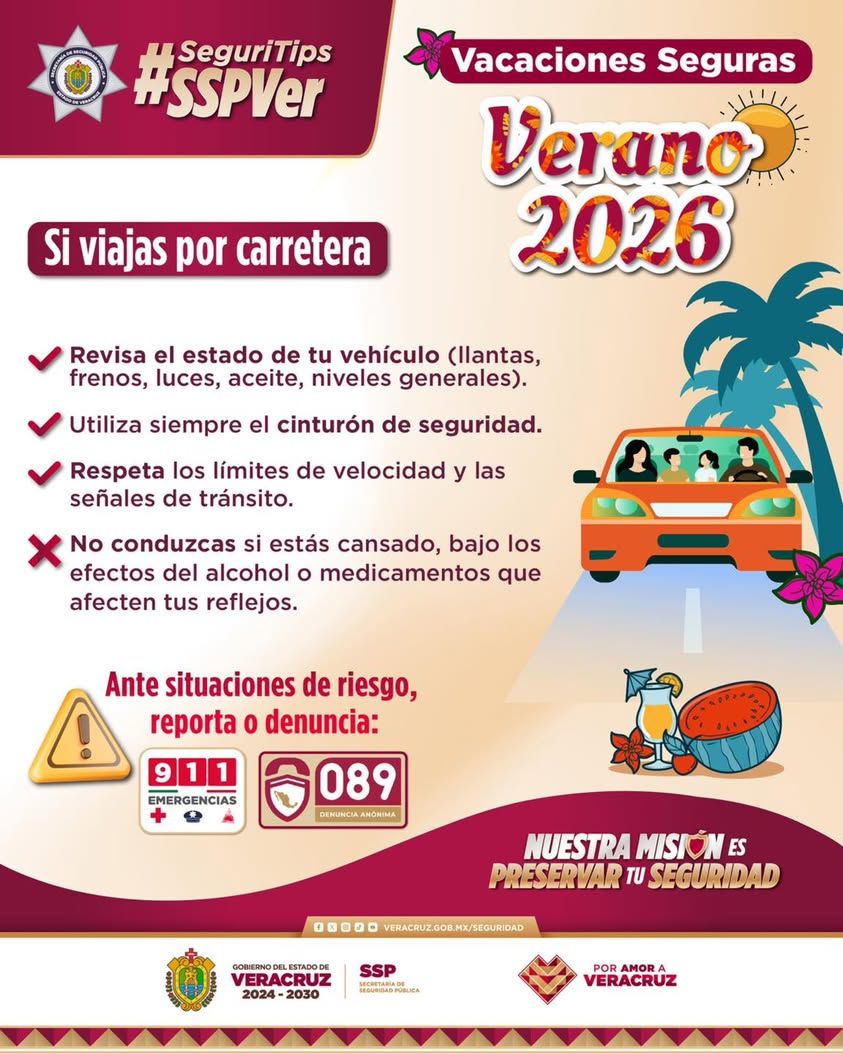 Consejos de seguridad para viajes en carretera durante el verano 2026 emitidos por la SSP Veracruz