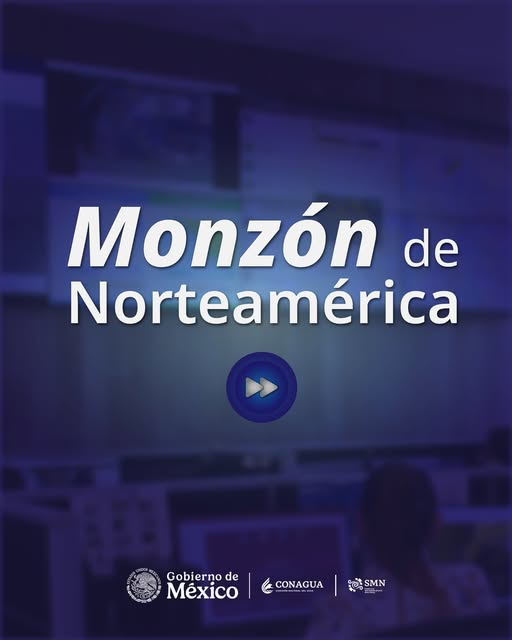 Monzón de Norteamérica: clave para lluvias en noroeste de México