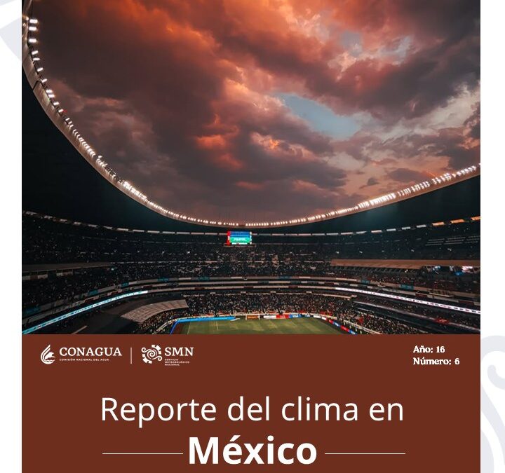 SMN publica reporte climático de junio en México