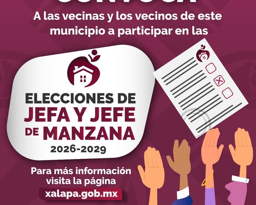 Ayuntamiento de Xalapa abre convocatoria para jefas y jefes de manzana